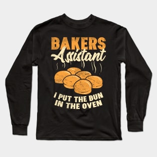 Bakers Assistant - I Put the Bun In The Oven Long Sleeve T-Shirt